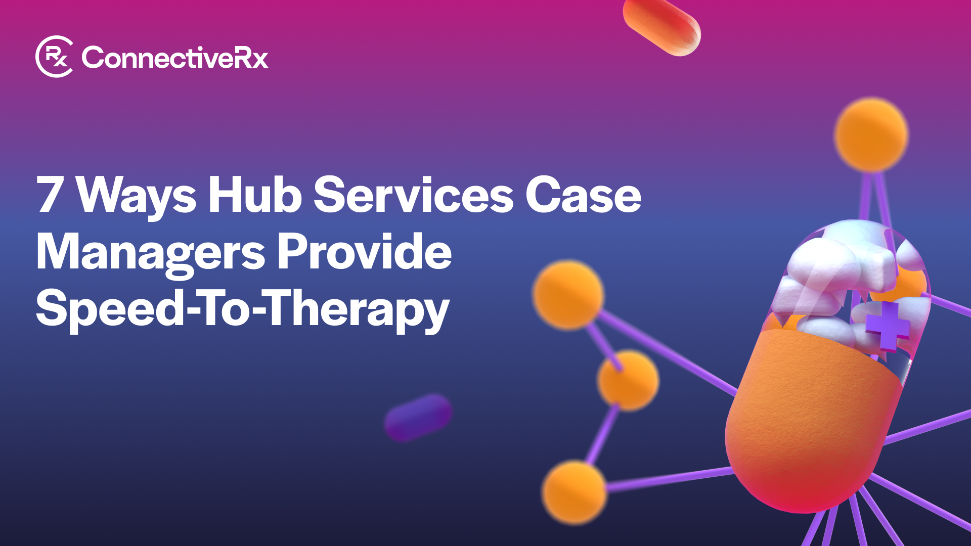 7 Ways Hub Services Case Managers Provide Speed-To-Therapy